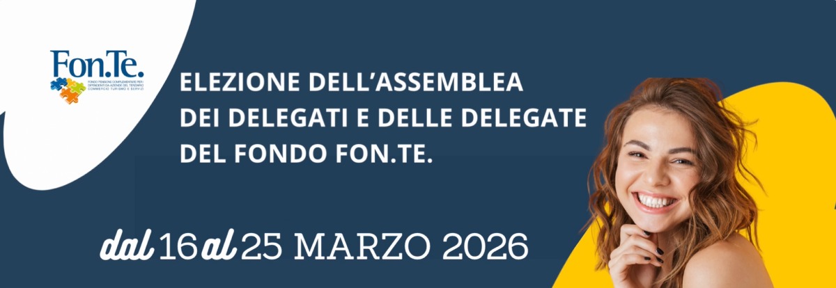 Fon.te., dal 16 al 25 marzo le elezioni per il rinnovo dell’assemblea dei delegati del fondo pensione complementare per le lavoratrici e i lavoratori del commercio, turismo e servizi