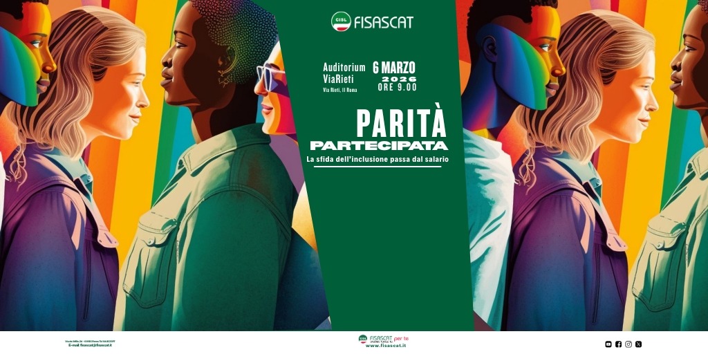 “Parità partecipata. La sfida dell’inclusione passa dal salario”, il 6 marzo a Roma la tavola rotonda Fisascat Cisl